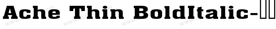Ache Thin BoldItalic字体转换